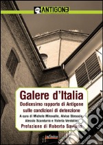 Galere d&apos;ItaliaDodicesimo rapporto di Antigone sulle condizioni di detenzione. E-book. Formato Mobipocket ebook