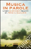 Musica in parole: Le dieci short stories finaliste del Premio La Quara 2016. E-book. Formato EPUB ebook di Premio La Quara