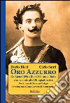 Oro AzzurroDa Atene 1896 a Rio 2016, tutta l'Italia che ha vinto alle Olimpiadi estive. E-book. Formato EPUB ebook