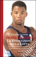 Frank Chamizo. La rivoluzione della lotta. E-book. Formato EPUB ebook