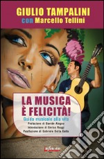 La Musica è felicità!Guida musicale alla vita. E-book. Formato EPUB ebook