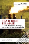 Tra il bene e il male: La Bosnia, il dopoguerra, la battaglia contro tumori e inquinamento a Zenica. E-book. Formato Mobipocket ebook di RE.TE. ONG