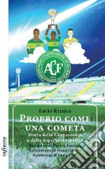 Proprio come una cometaStoria della Chapecoense e della Superga d’America. E-book. Formato EPUB