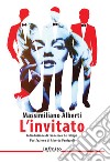 L’invitato. E-book. Formato EPUB ebook di Massimiliano Alberti