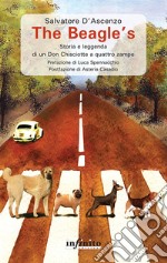 The Beagle’sStoria e leggenda di un Don Chisciotte a quattro zampe. E-book. Formato Mobipocket ebook