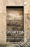 Il Portone: Racconti – Premio La Quara 2018. E-book. Formato EPUB ebook