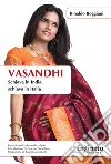 Vasandhi: Schiava in India, schiava in Italia. E-book. Formato Mobipocket ebook di Rinaldo Boggiani