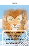 MartinaLa lotta coraggiosa di una guerriera sorridente. E-book. Formato Mobipocket ebook