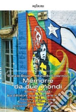 Memorie da due mondiStoria di Stelita, tra dittature sudamericane e libertà. E-book. Formato EPUB