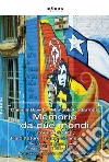 Memorie da due mondiStoria di Stelita, tra dittature sudamericane e libertà. E-book. Formato Mobipocket ebook
