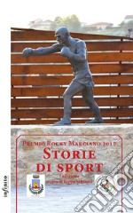 Storie di sport 2017: Premio Rocky Marciano 2017. E-book. Formato EPUB ebook