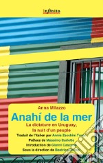 Anahí de la merLa dictature en Uruguay, la nuit d'un peuple. E-book. Formato Mobipocket