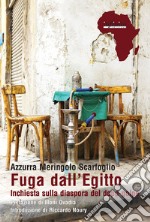 Fuga dall’EgittoInchiesta sulla diaspora del dopo-golpe. E-book. Formato Mobipocket ebook