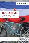 Jugo-bikeIn bicicletta in Bosnia, Croazia e Serbia. E-book. Formato Mobipocket ebook