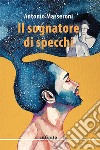 Il sognatore di specchi. E-book. Formato Mobipocket ebook