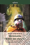 Venezuela, l’Eden del diavolo. E-book. Formato Mobipocket ebook di Marinellys Tremamunno