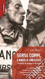 Serse Coppi, l’angelo gregarioFratello di sangue e di vento. E-book. Formato EPUB ebook