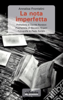 La nota imperfetta. E-book. Formato Mobipocket ebook di Annalisa Frontalini