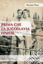 Prima che la Jugoslavia finisse. E-book. Formato Mobipocket ebook