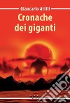 Cronache dei giganti. E-book. Formato EPUB ebook di Giancarlo Attili