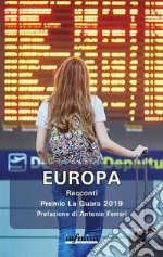 EuropaRacconti – Premio La Quara 2019. E-book. Formato Mobipocket ebook