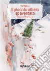 Il piccolo albero spaventato. E-book. Formato EPUB ebook