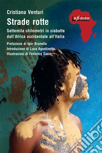 Strade rotteSettemila chilometri in ciabatte dall’Africa occidentale all’Italia. E-book. Formato Mobipocket ebook