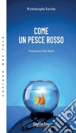 Come un pesce rosso. E-book. Formato EPUB ebook