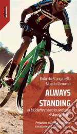 Always StandingIn bicicletta contro la sindrome di Arnold-Chiari. E-book. Formato EPUB ebook