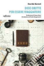 Dieci dritte per essere viaggiatore. E-book. Formato Mobipocket