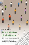 A un metro di distanza(In modalità coronavirus). E-book. Formato Mobipocket ebook di Daniela Di Fiore