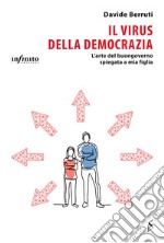 Il virus della democraziaL’arte del buongoverno spiegata a mia figlia. E-book. Formato Mobipocket ebook