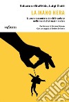 La mano neraL’usura raccontata da chi è caduto nelle mani di strozzini e clan. E-book. Formato EPUB ebook