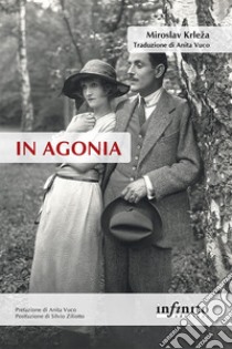 In agonia. E-book. Formato EPUB ebook di Miroslav Krleža