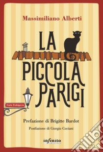 La Piccola Parigi. E-book. Formato EPUB ebook di Massimiliano Alberti