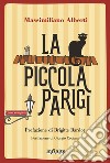 La Piccola Parigi. E-book. Formato EPUB ebook