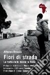 Fiori di stradaLa tratta delle donne in Italia. E-book. Formato EPUB ebook