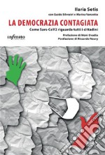 La democrazia contagiataCome Sars-cov2 riguarda tutti i cittadini. E-book. Formato EPUB