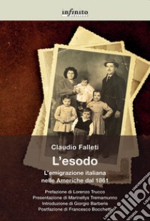 L’esodoL’emigrazione italiana nelle Americhe dal 1861. E-book. Formato EPUB ebook di Claudio Falleti