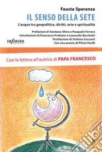 Il senso della seteL’acqua tra geopolitica, diritti, arte e spiritualità. E-book. Formato EPUB ebook di Fausta Speranza