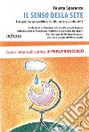 Il senso della seteL’acqua tra geopolitica, diritti, arte e spiritualità. E-book. Formato EPUB ebook di Fausta Speranza