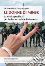 Le donne di MinskLa rivolta pacifica per la democrazia in Bielorussia. E-book. Formato EPUB ebook