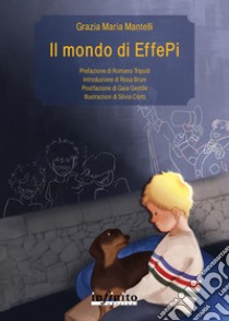 Il mondo di EffePi. E-book. Formato EPUB ebook di Grazia Maria Mantelli