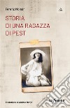 Storia di una ragazza di Pest. E-book. Formato EPUB ebook