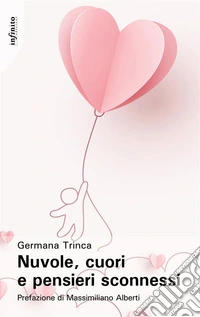 Nuvole, cuori e pensieri sconnessi. E-book. Formato EPUB ebook
