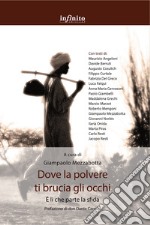 Dove la polvere ti brucia gli occhiÈ lì che parte la sfida. E-book. Formato EPUB