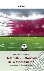 Qatar 2022, i Mondiali dello sfruttamento. E-book. Formato EPUB ebook