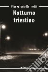 Notturno triestino. E-book. Formato EPUB ebook