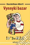 Vynnyki bazar. E-book. Formato EPUB ebook di Massimiliano Alberti