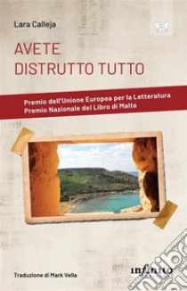 Avete distrutto tutto. E-book. Formato EPUB ebook di Lara Calleja